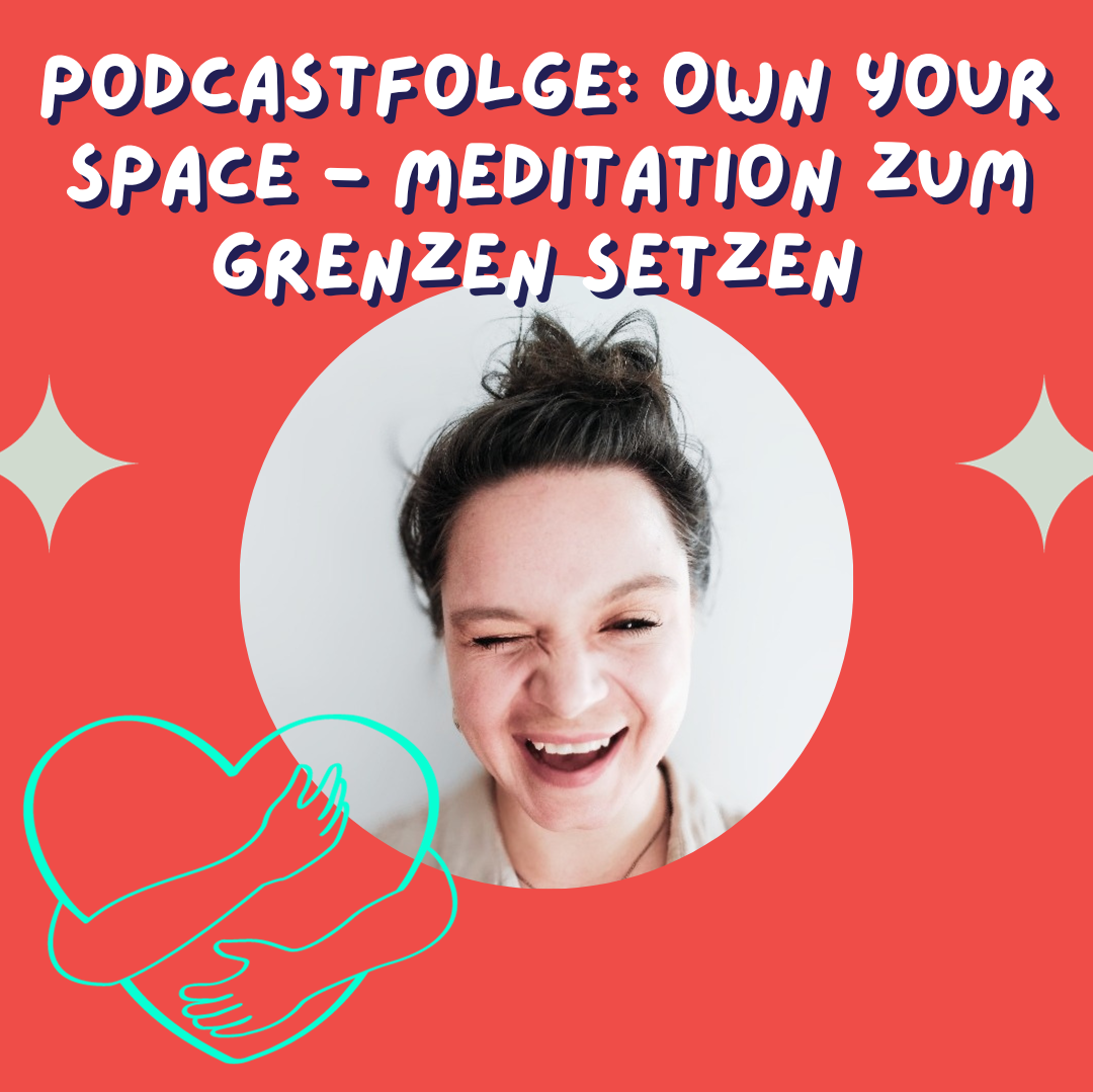 Own Your Space - Meditation zum Grenzen setzen