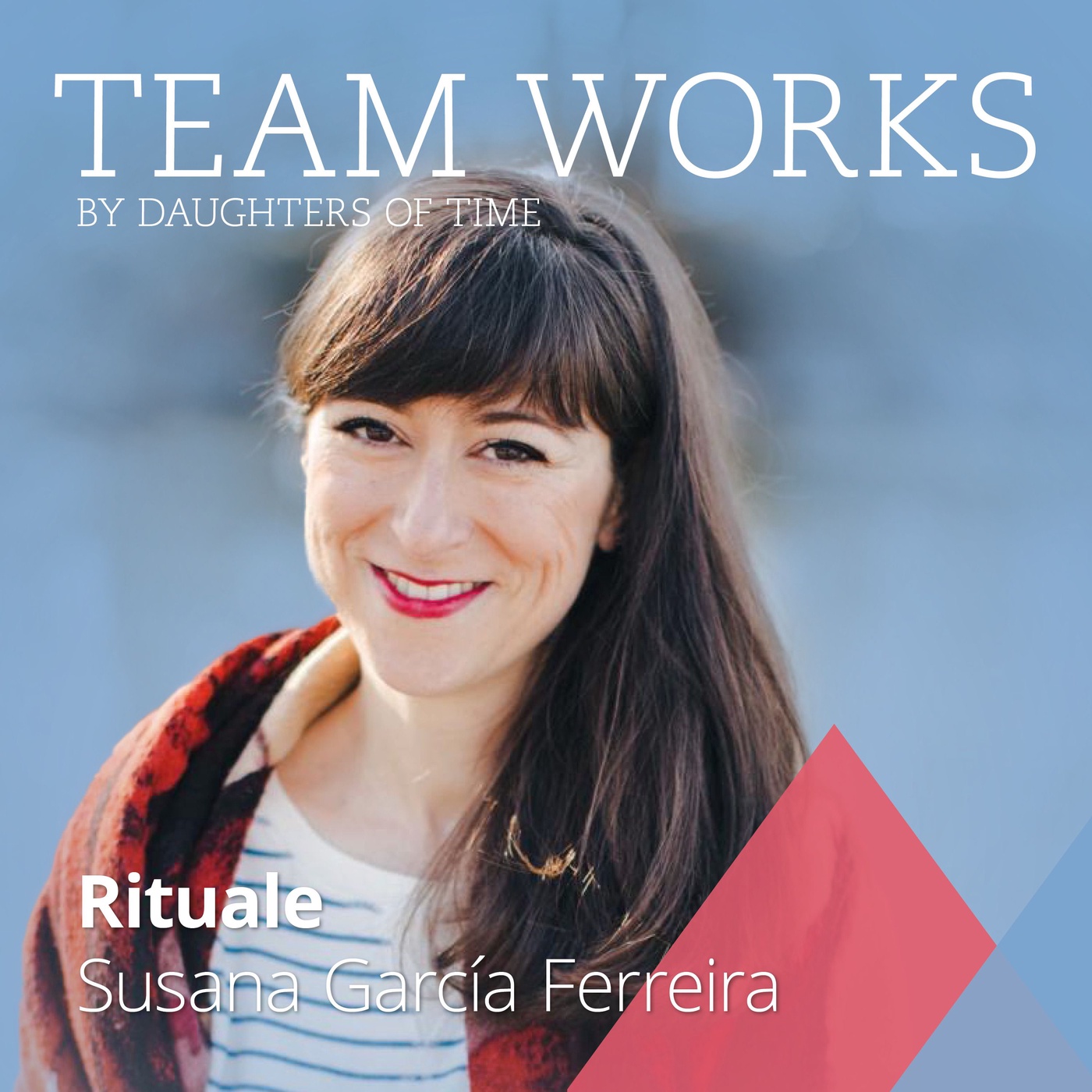 #18 Rituale in Teams: Interview mit Susana García Ferreira