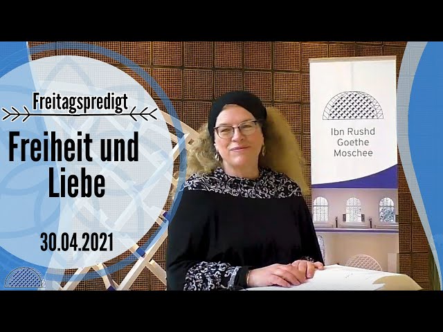 Freitagspredigt vom 30. April 2021: Freiheit und Liebe