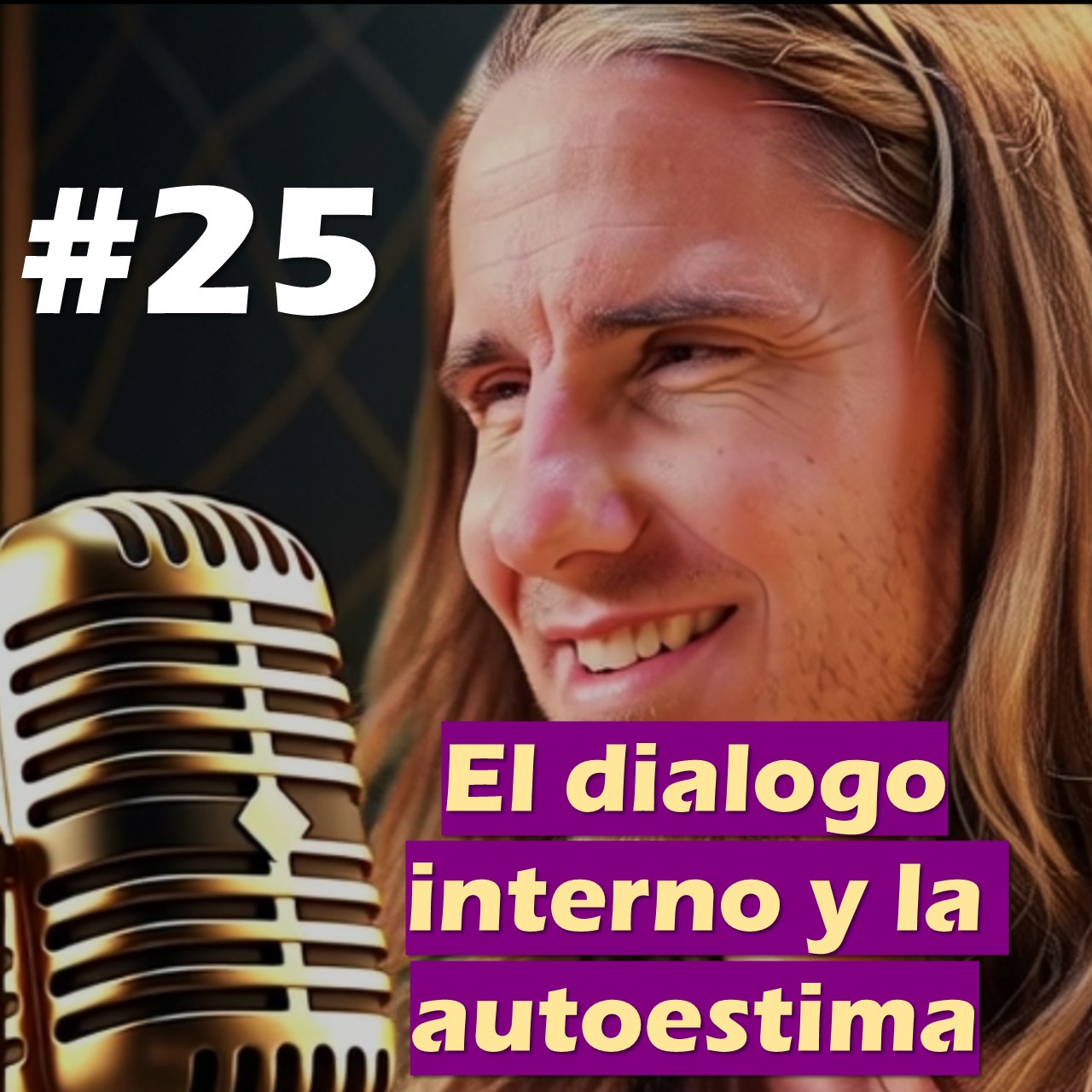 🎙️#25 El dialogo interno y la autoestima - MARIANO MENÉNDEZ PODCAST