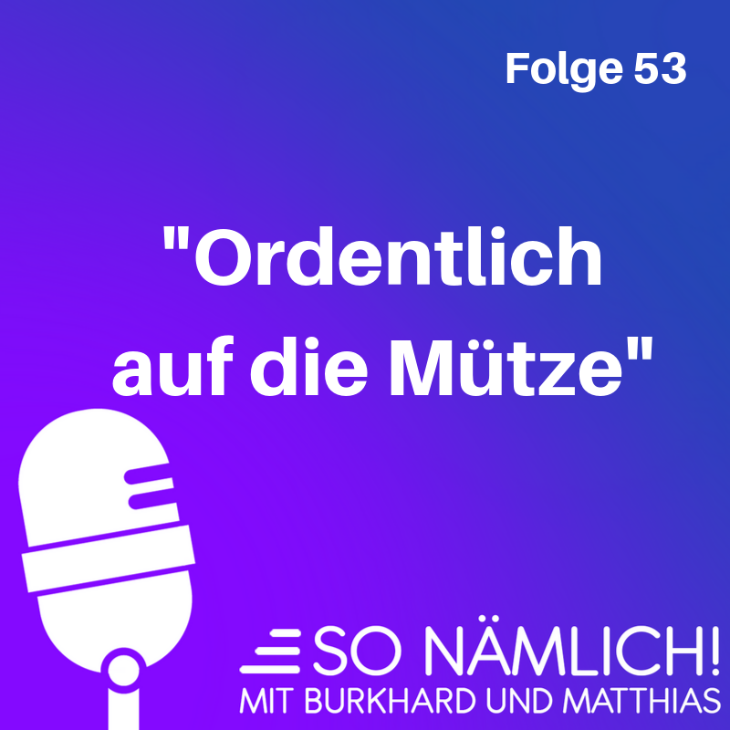 Ordentlich auf die Mütze | Folge 53