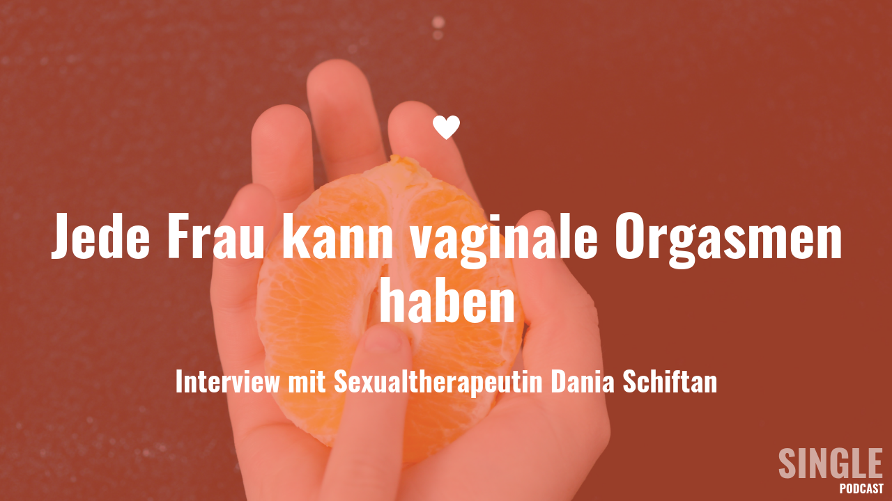 Jede Frau kann vaginale Orgasmen haben