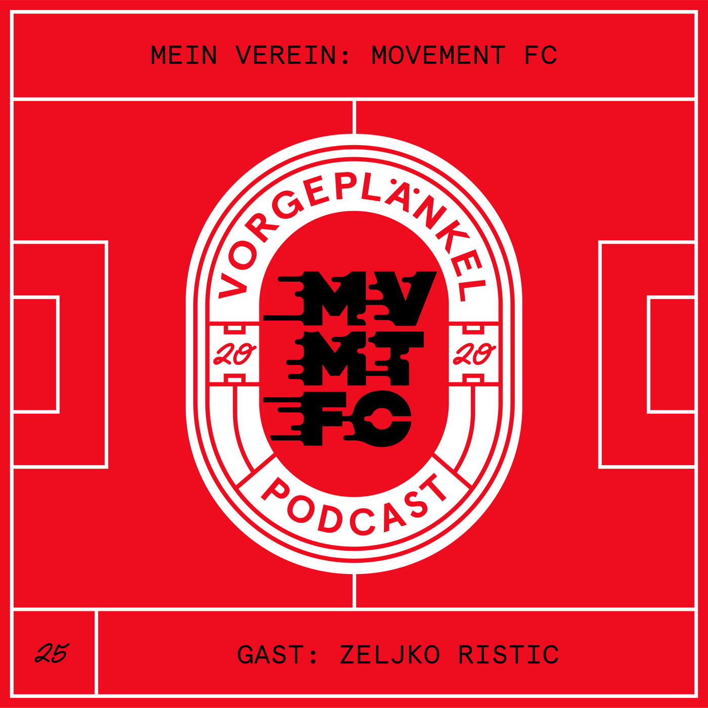 25 - Mein Verein: Movement FC (Gast: Zeljko Ristic)