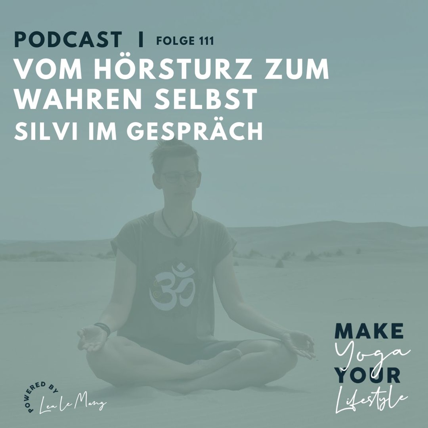 111 - Vom Hörsturz zum wahren Selbst - Gespräch mit Silvi