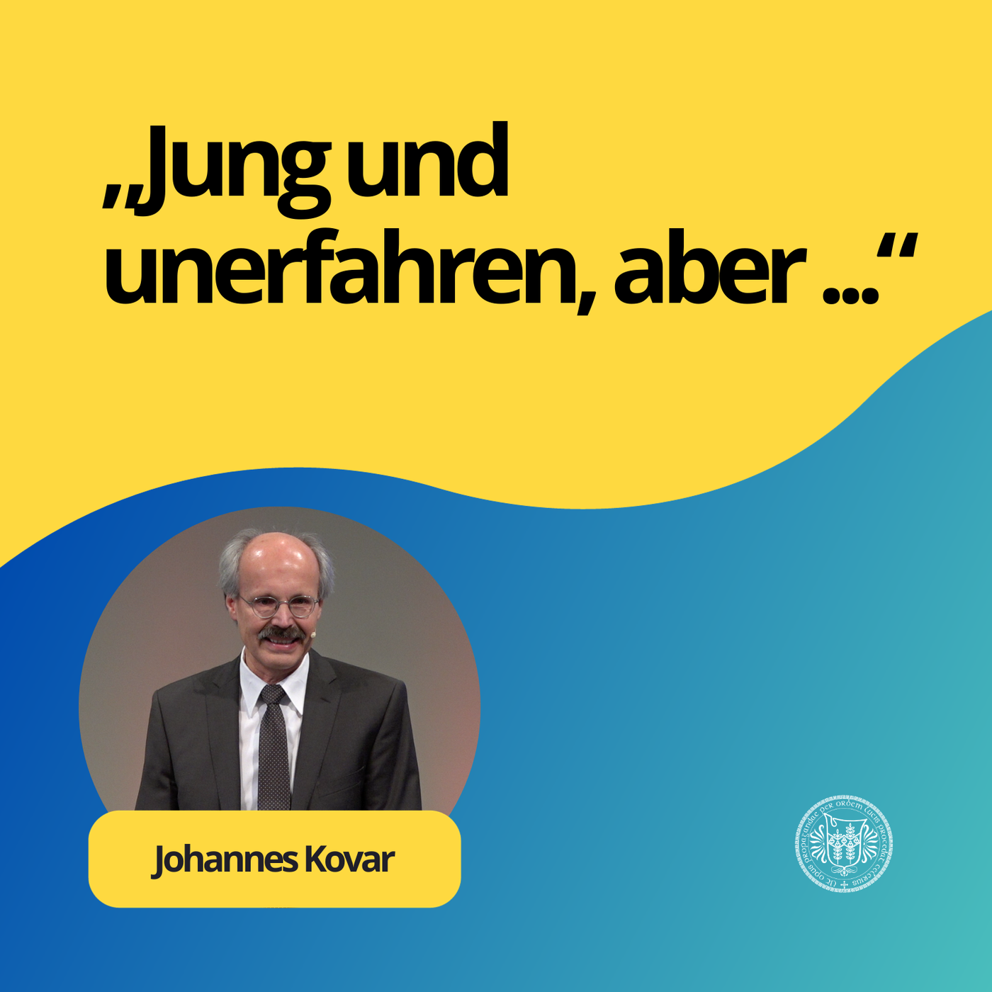 Johannes Kovar: „Jung und unerfahren, aber ...“