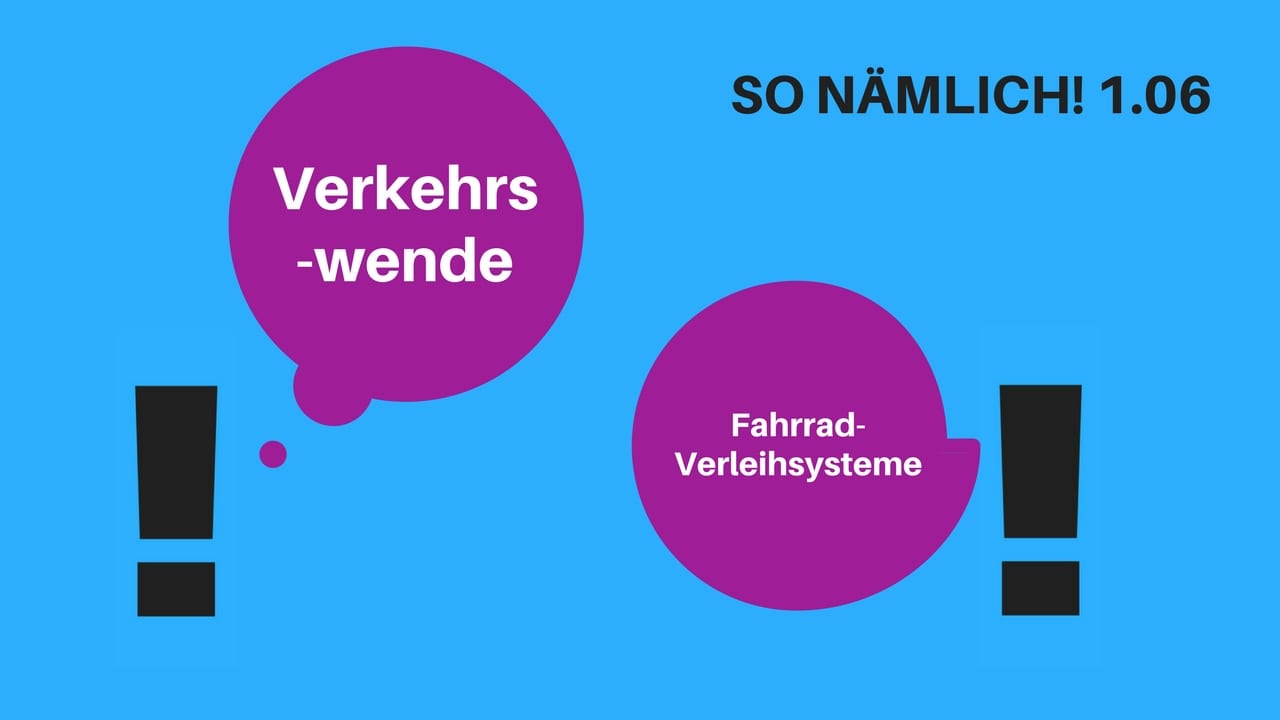 SO NÄMLICH! 1.06 | Verkehrswende & Fahrrad-Verleihsysteme