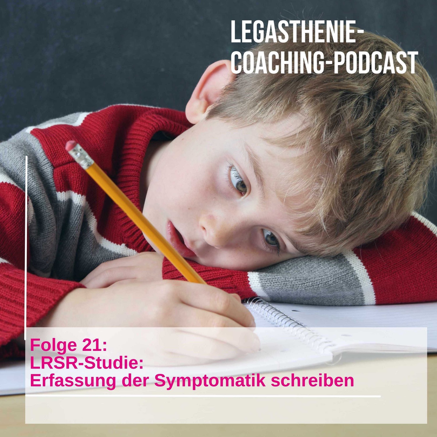 21. LRSR-Studie: Erfassung der Symptomatik (Schreiben)