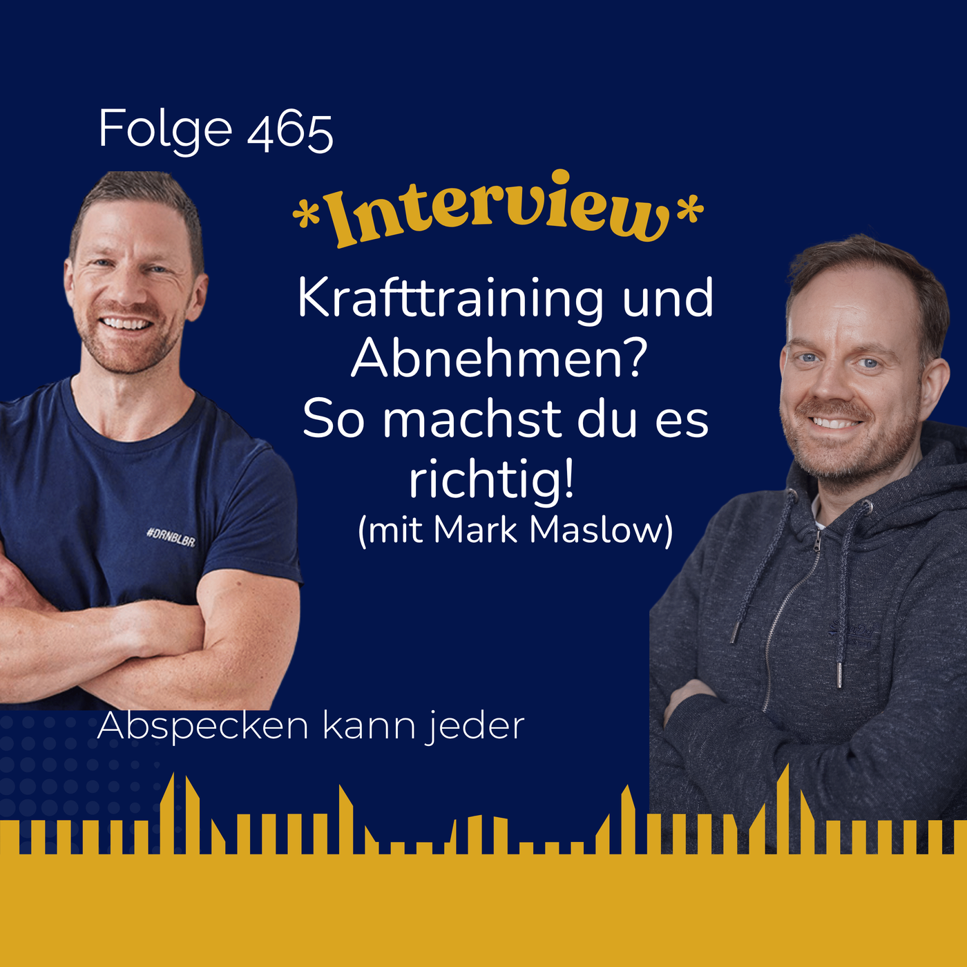 Podcast 465 - Krafttraining und Abnehmen? So machst du es richtig! Interview mit Mark Maslow 