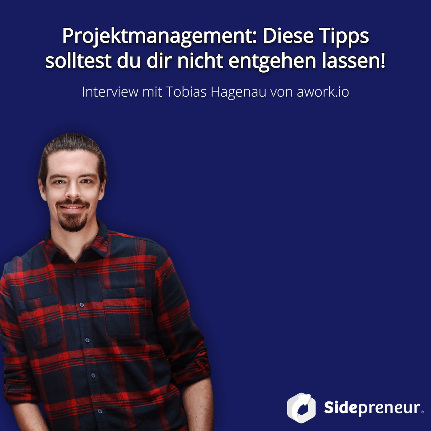 SP258 -  Projektmanagement: Diese Tipps solltest du dir nicht entgehen lassen!