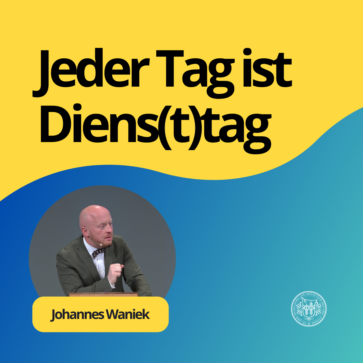 Johannes Waniek: Jeder Tag ist Diens(t)tag