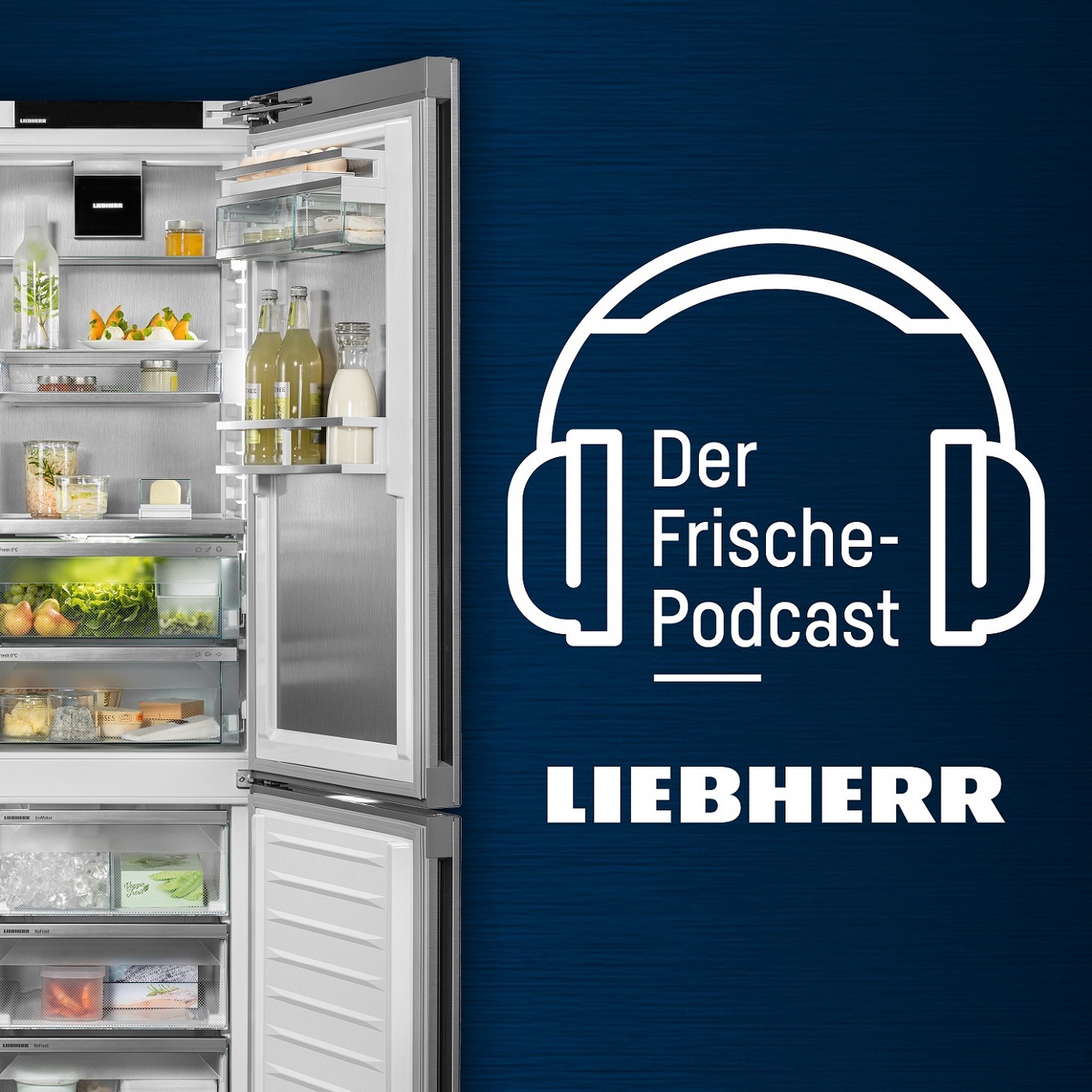 Der Frische-Podcast von Liebherr-Hausgeräte