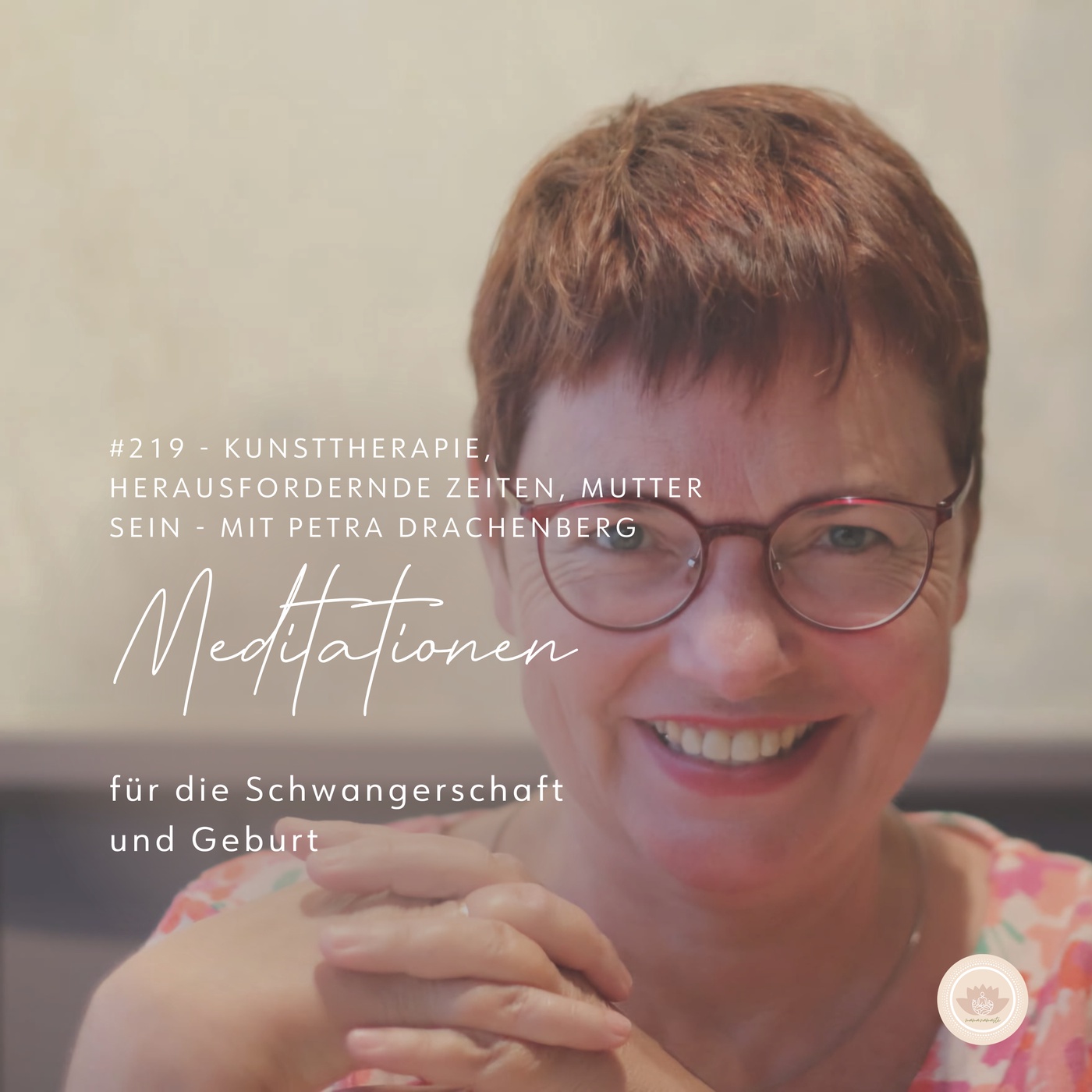 #219 - Kunsttherapie, Mutterschaft, Herausfordernde Zeiten - Interview mit Petra Drachenberg