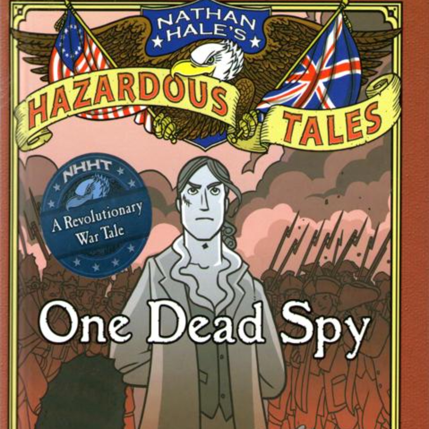 Nathan Hale's Hazardous Tales: A Summary of History’s Heroes