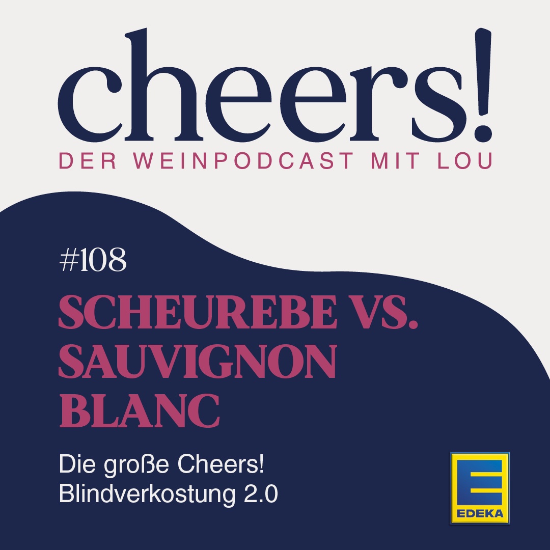 108: Scheurebe vs. Sauvignon Blanc – Die große Cheers! Blindverkostung 2.0