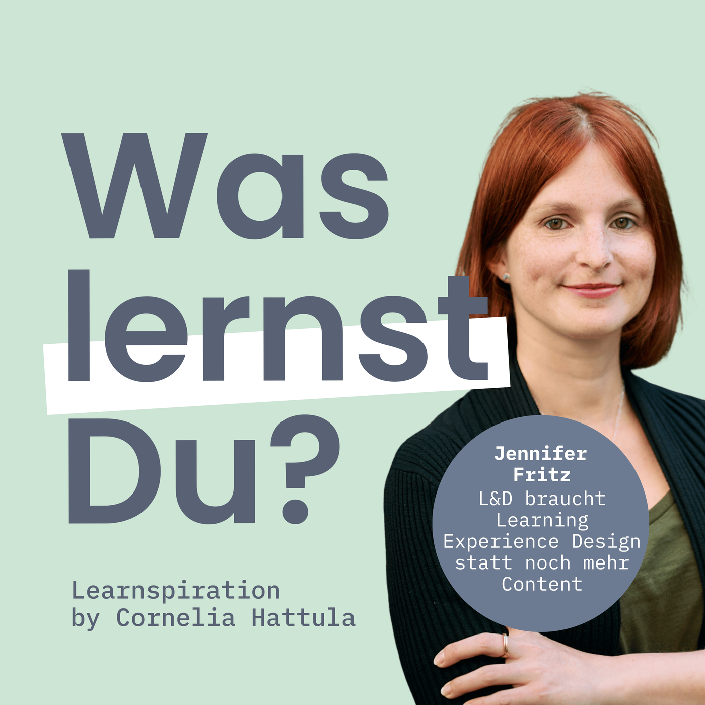 #159 – Learnspiration DeepDive mit Jennifer Fritz: L&D braucht Learning Experience Design statt noch mehr Content