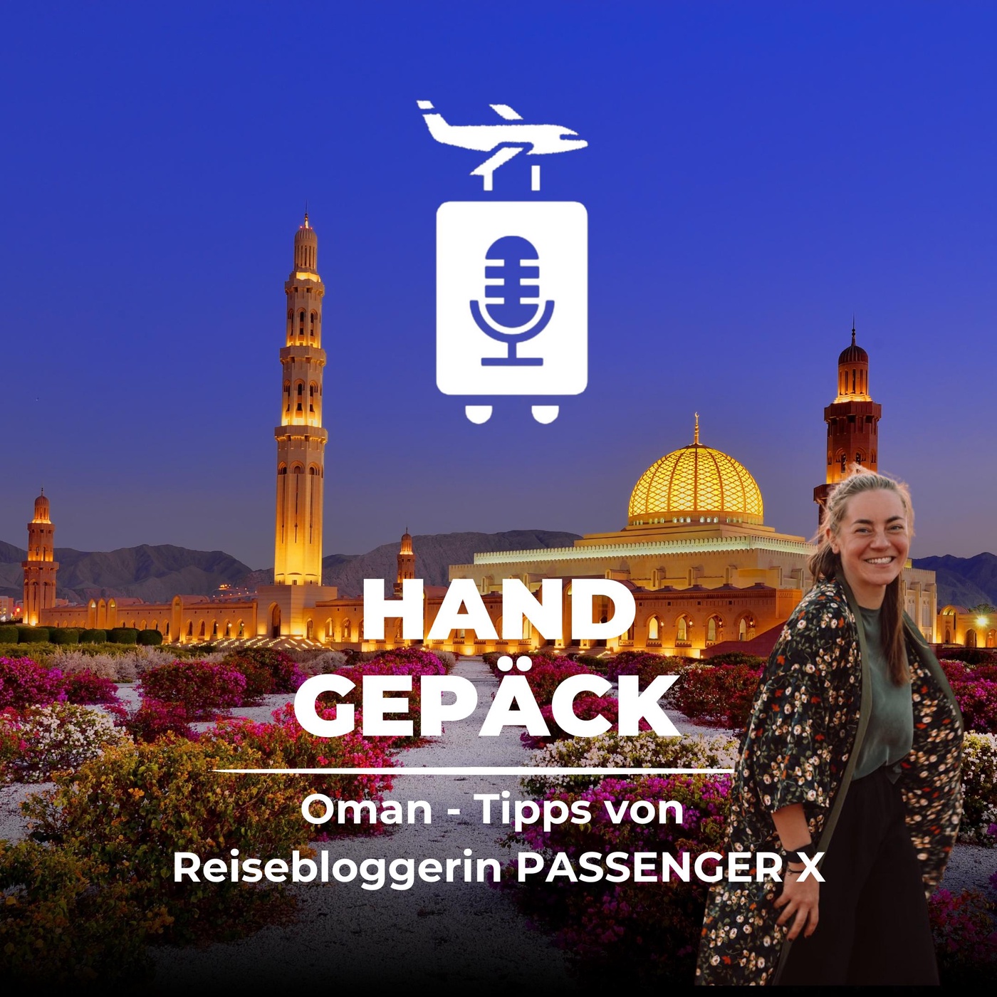 #97 Oman Rundreise - Tipps von Bloggerin PASSENGER X