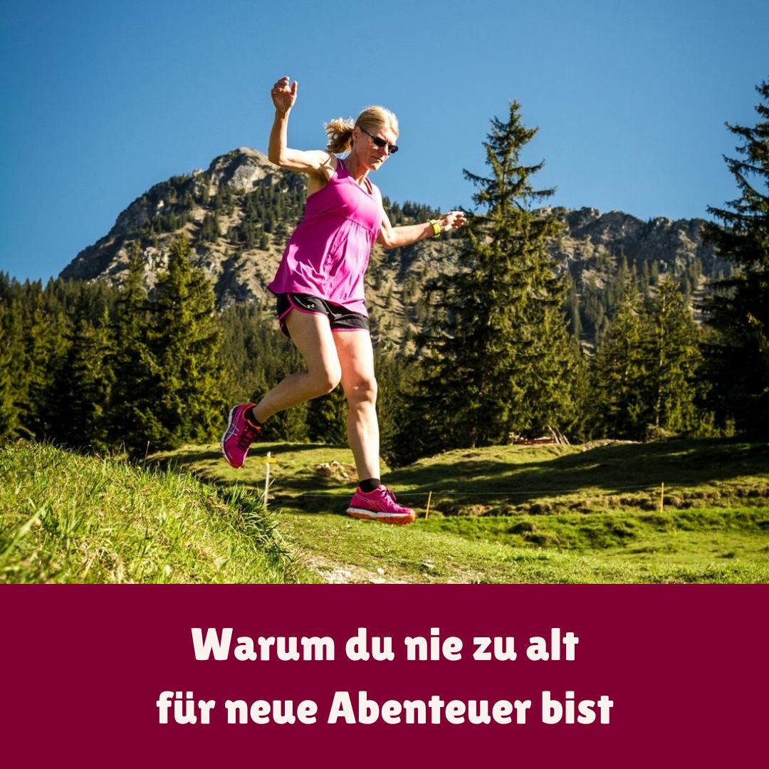 Warum du nie zu alt für neue Abenteuer bist