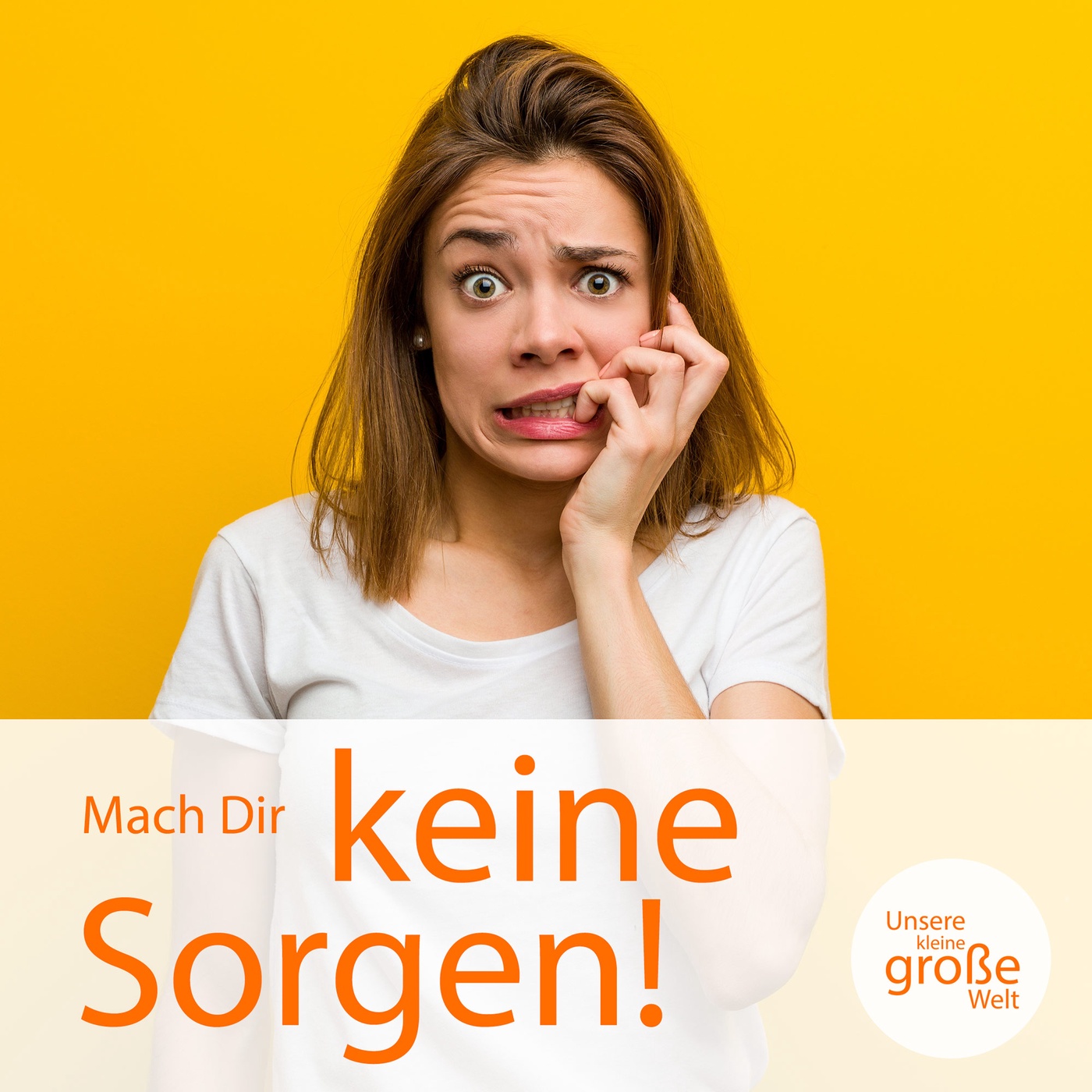 Mach Dir keine Sorgen!