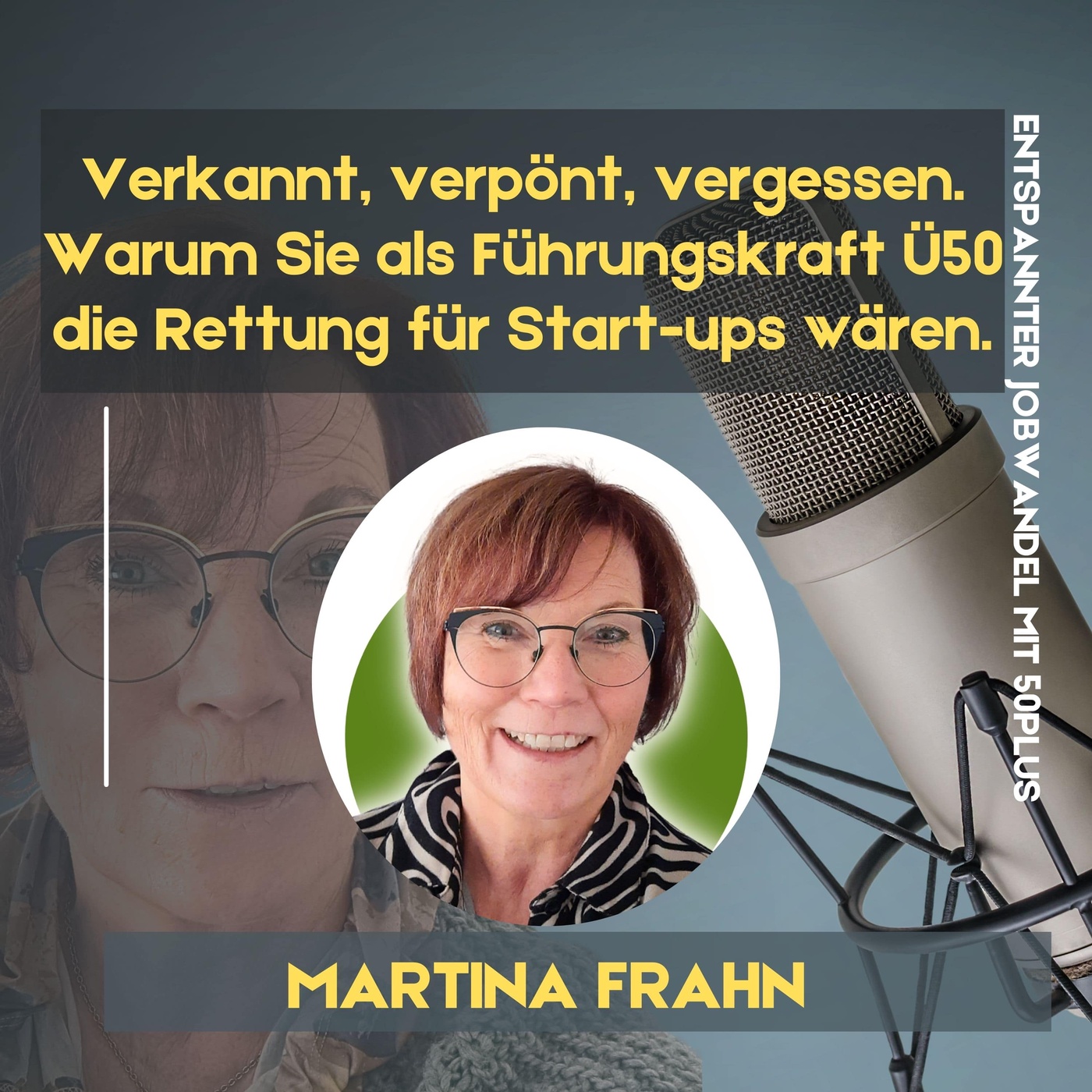 #92 - Verkannt, verpönt, vergessen – warum Sie als Führungskraft Ü50 die Rettung für Start-ups wären.