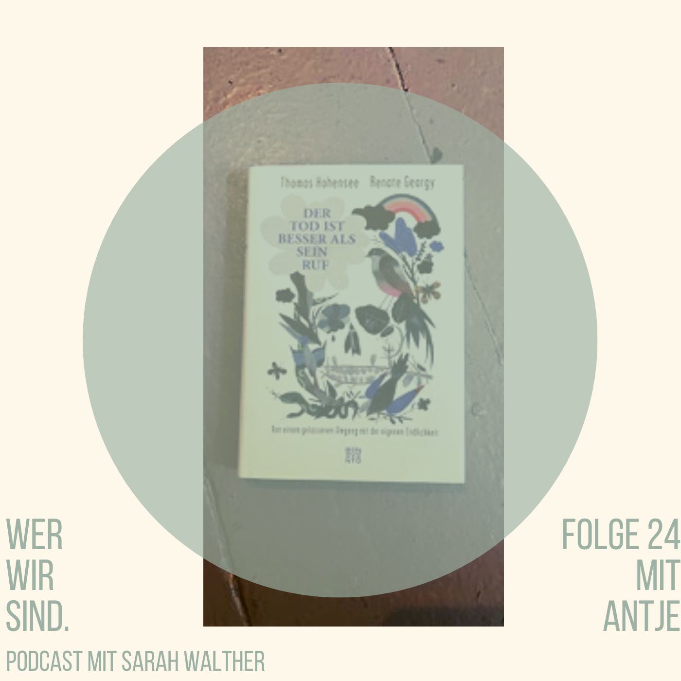 Wer wir sind. Folge 24 mit Antje