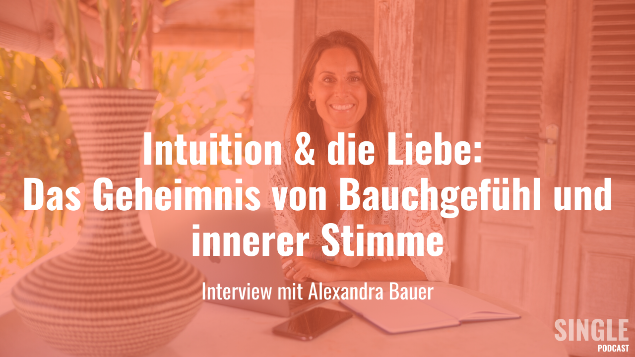 Intuition & die Liebe: Das Geheimnis von Bauchgefühl und innerer Stimme