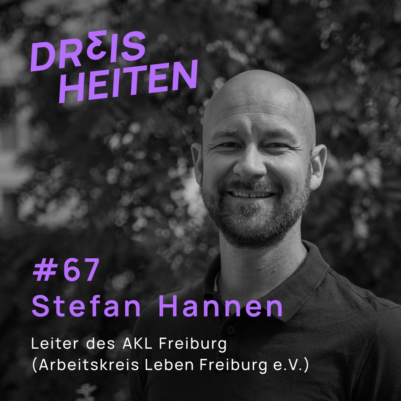 Stefan Hannen - Leiter des AKL Freiburg - Hilfe in Lebenskrisen / Suizidprävention - Lebenserfahrung & Weisheiten (#67)