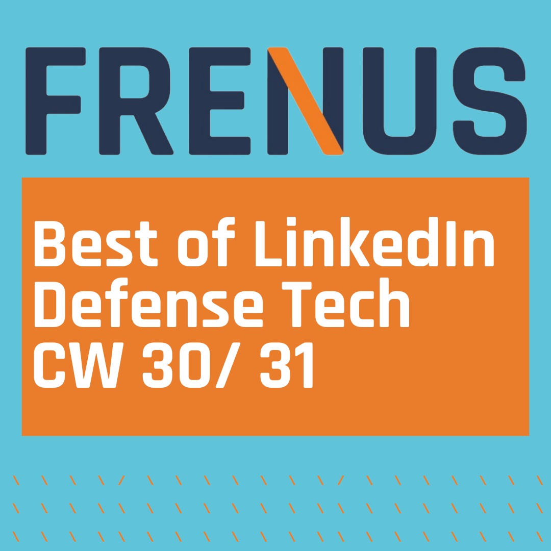Best of LinkedIn: Defense Tech CW 30/ 31