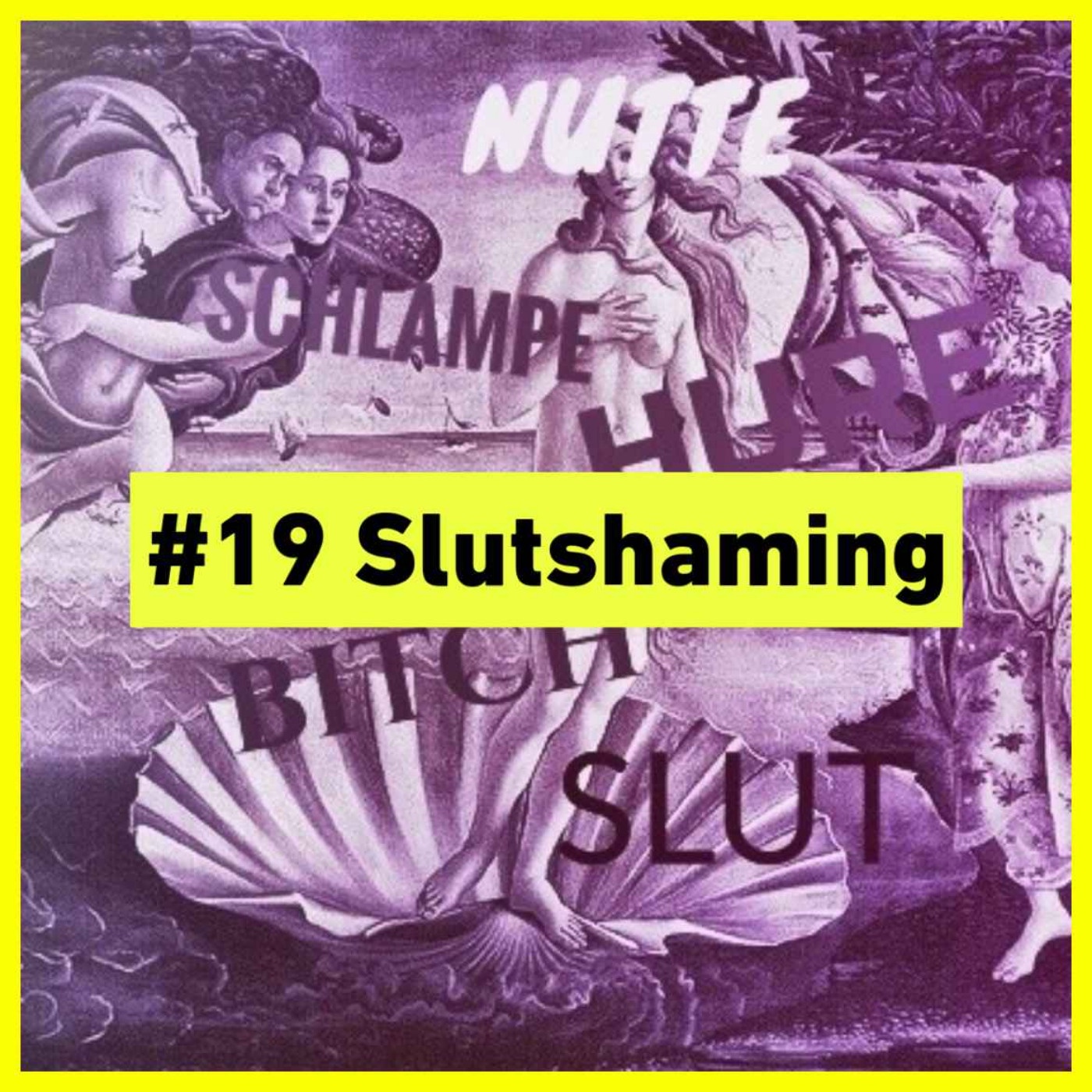 Slutshaming - über „Instagram Bitches“ und „Ehrenfrauen“