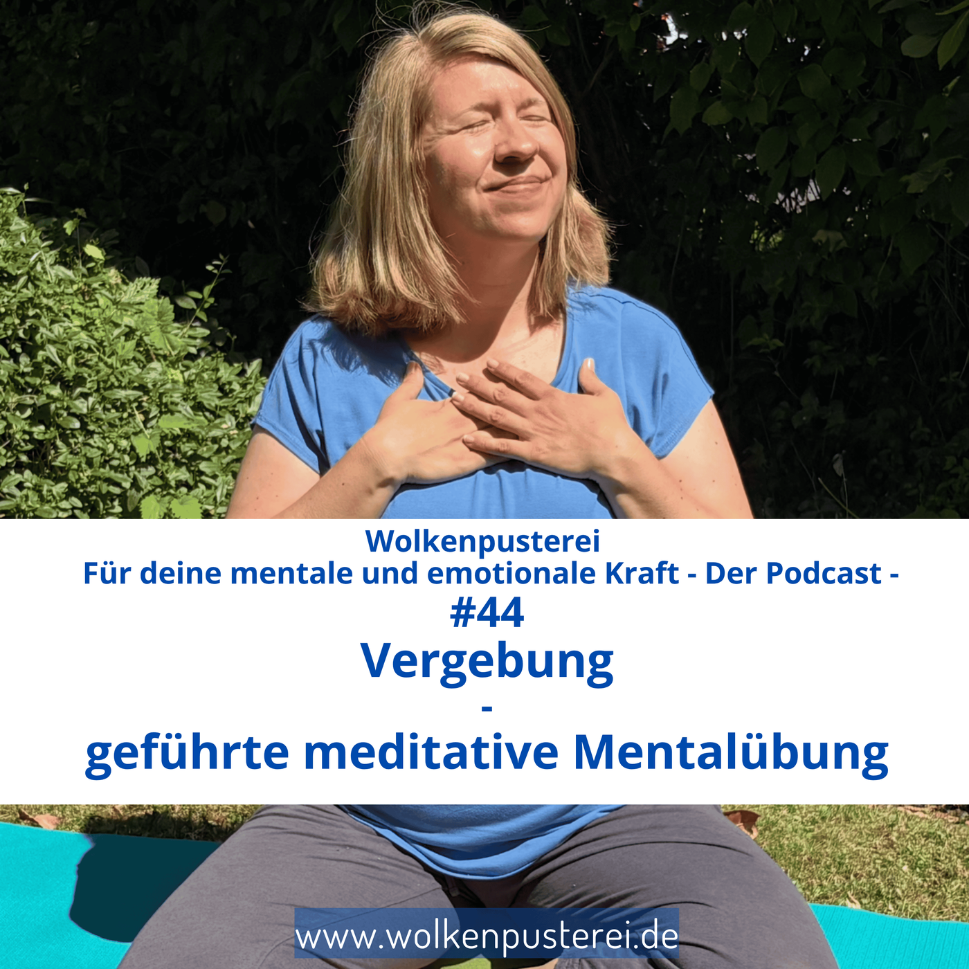 #44 Vergebung - geführte Meditation Mentalübung