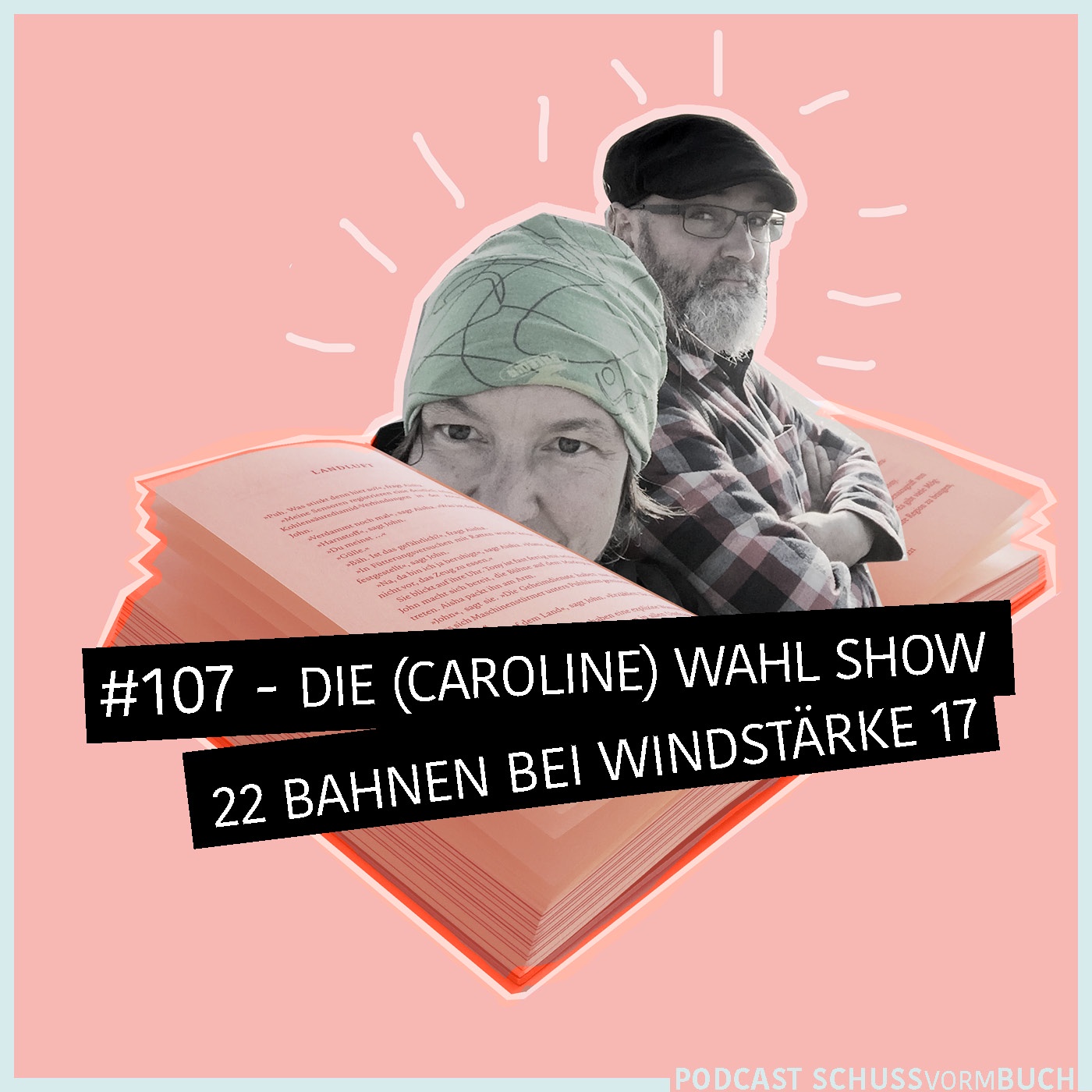 #107 - Die (Caroline) Wahl Show