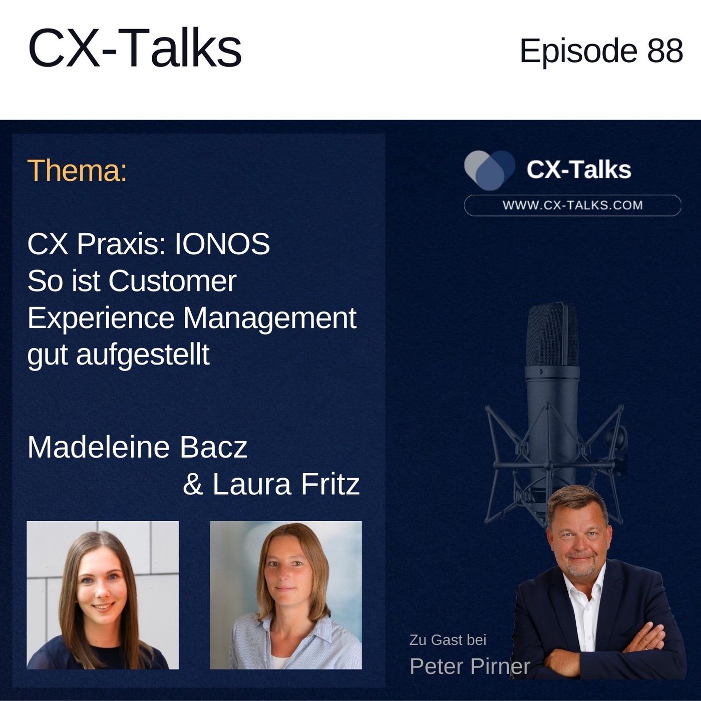#88 CX Praxis IONOS. So ist Customer Experience Management gut aufgestellt. Madeleine Bacz & Laura Fritz (IONOS)