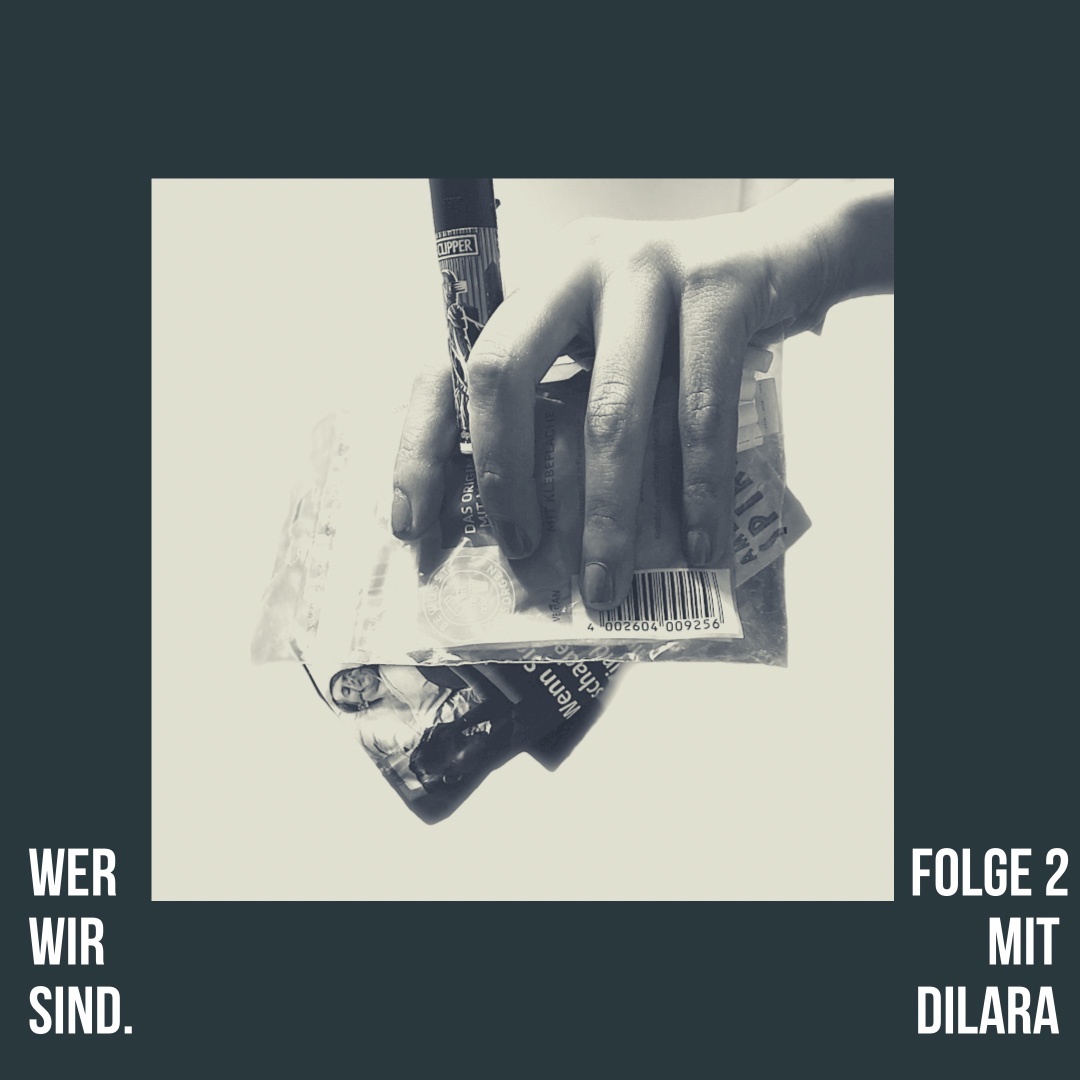 Wer wir sind. Folge 2 mit Dilara