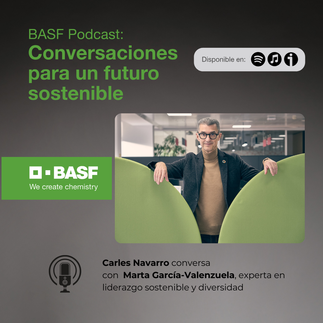 BASF Podcast, Conversaciones para un futuro sostenible: Marta García-Valenzuela, experta en liderazgo sostenible