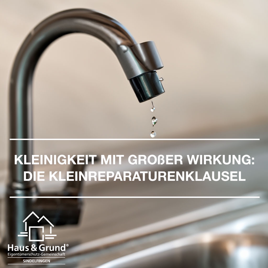 Kleinigkeit mit großer Wirkung - Die Kleinreparaturenklausel