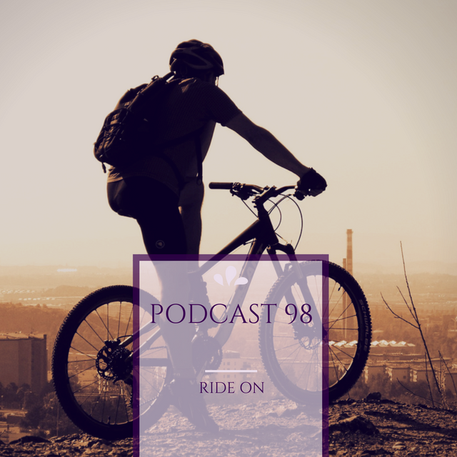 Podcast 98 – Ride On