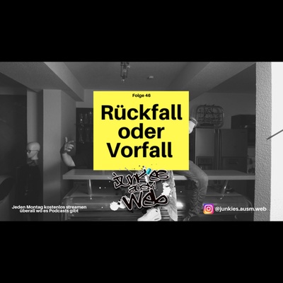 Rückfall oder Vorfall ?