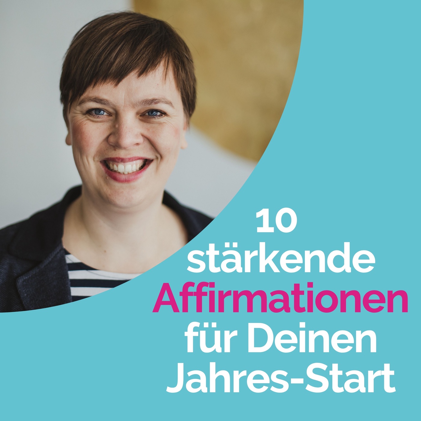 #154 - 10 stärkende Affirmationen für Deinen Jahres-Start