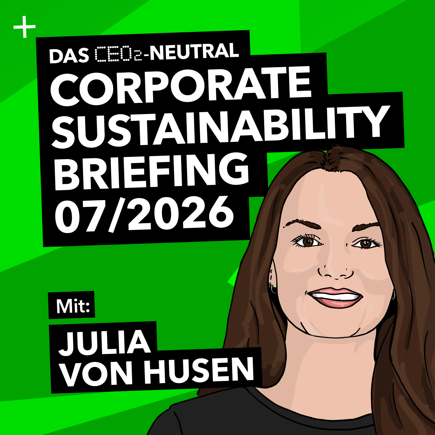 Das CEO2-neutral Corporate Sustainability Briefing (CSB) für Juli 2026 mit Julia von Husen