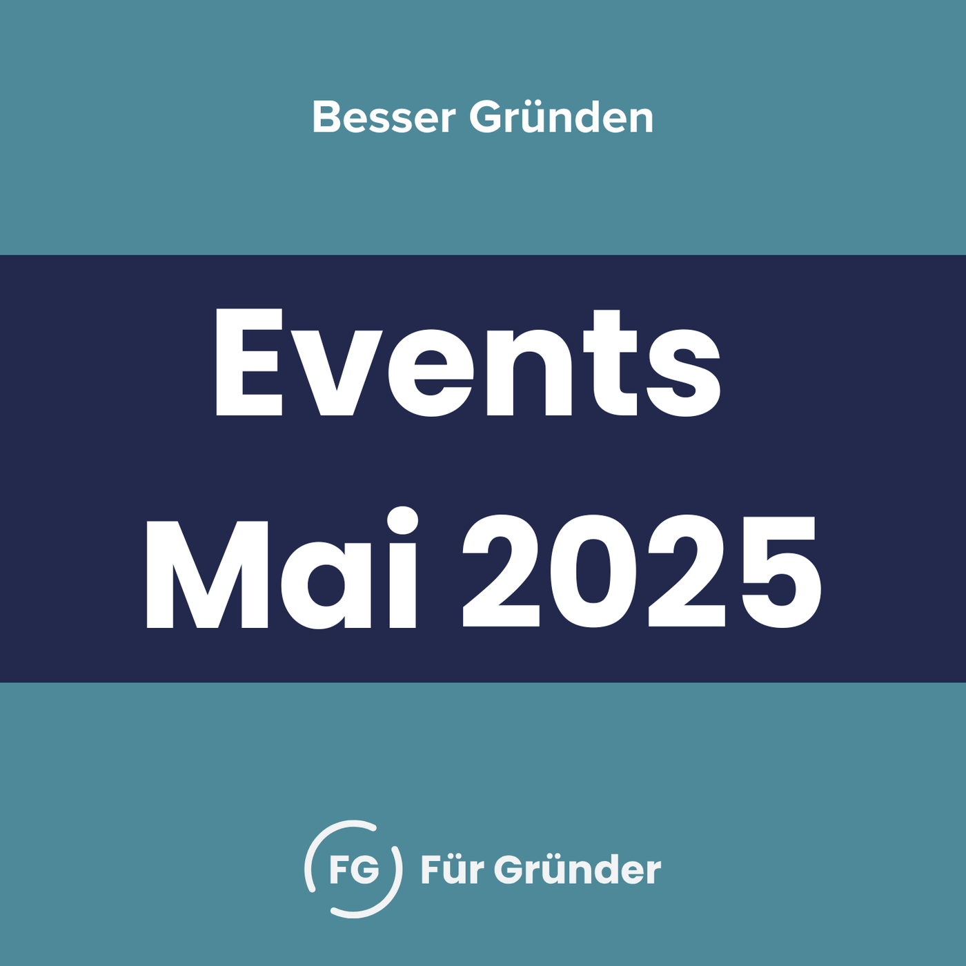 Top Gründer-Events und -Wettbewerbe Mai 2025 (#219)