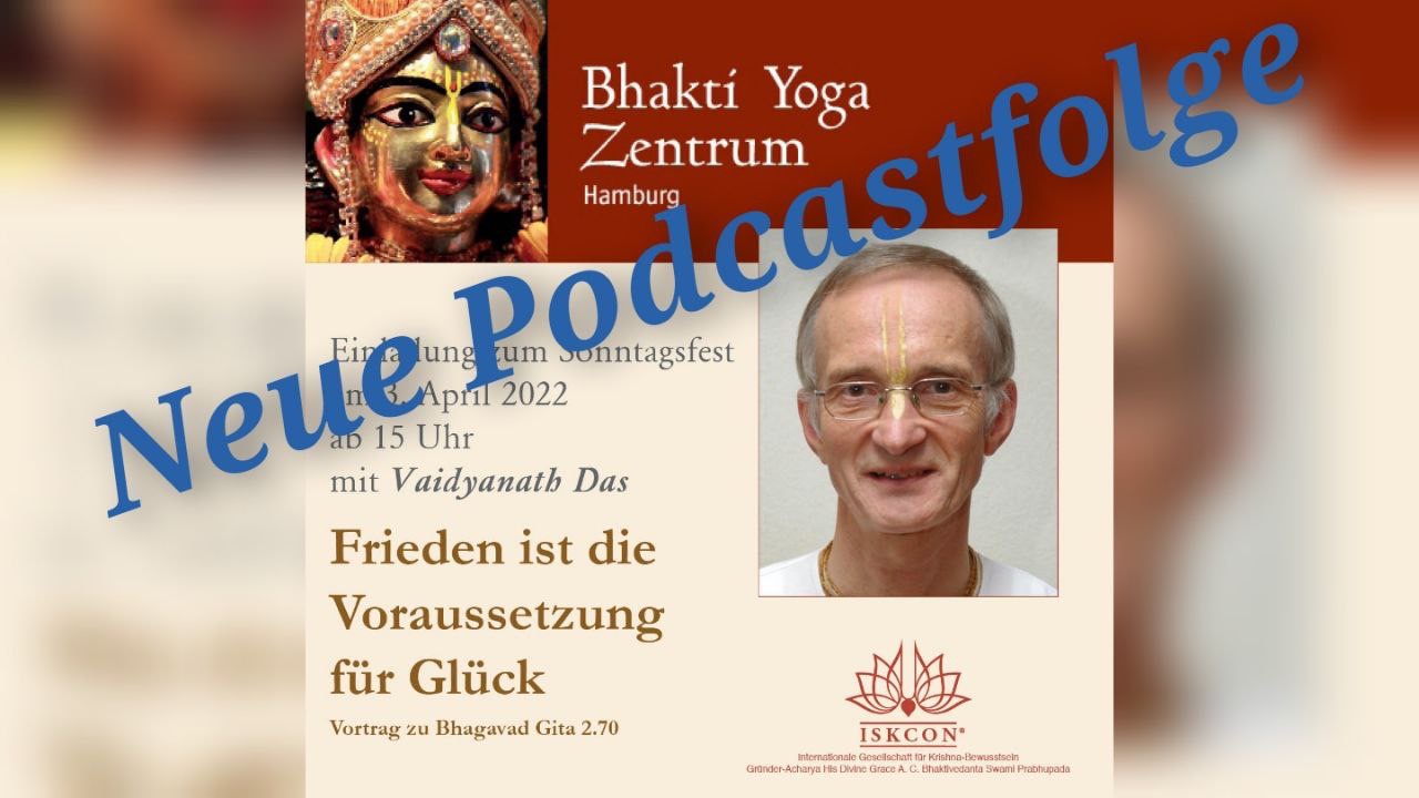 Frieden ist die  Voraussetzung  für Glück – Vortrag zu Bhagavad Gita 2.70
