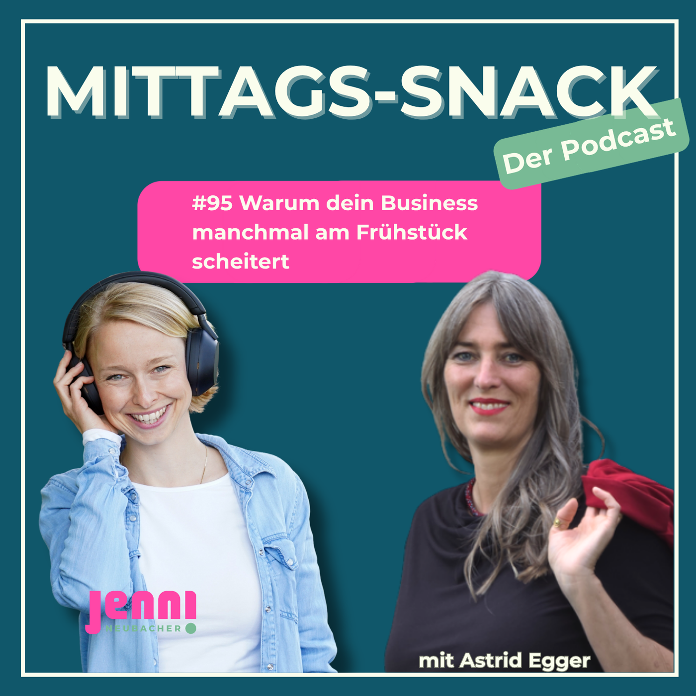 #95 Warum dein Business manchmal am Frühstück scheitert - mit Astrid Egger