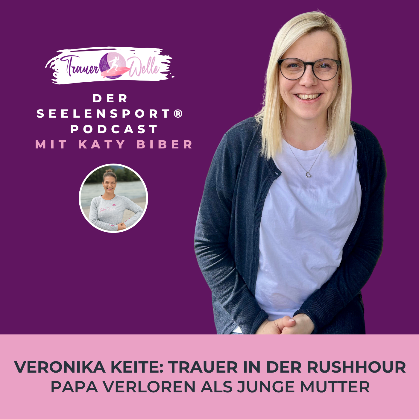 #146 Trauer in der Rushhour: Papa verloren als junge Mutter mit Veronika Keite