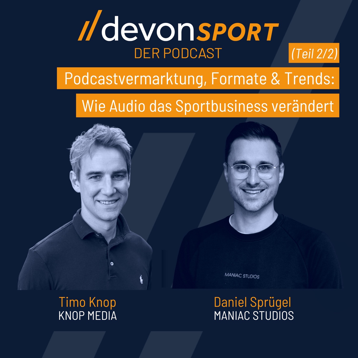 Podcastvermarktung, Formate & Trends: Wie Audio das Sportbusiness verändert – Teil 2 mit Daniel Sprügel & Timo Knop #106