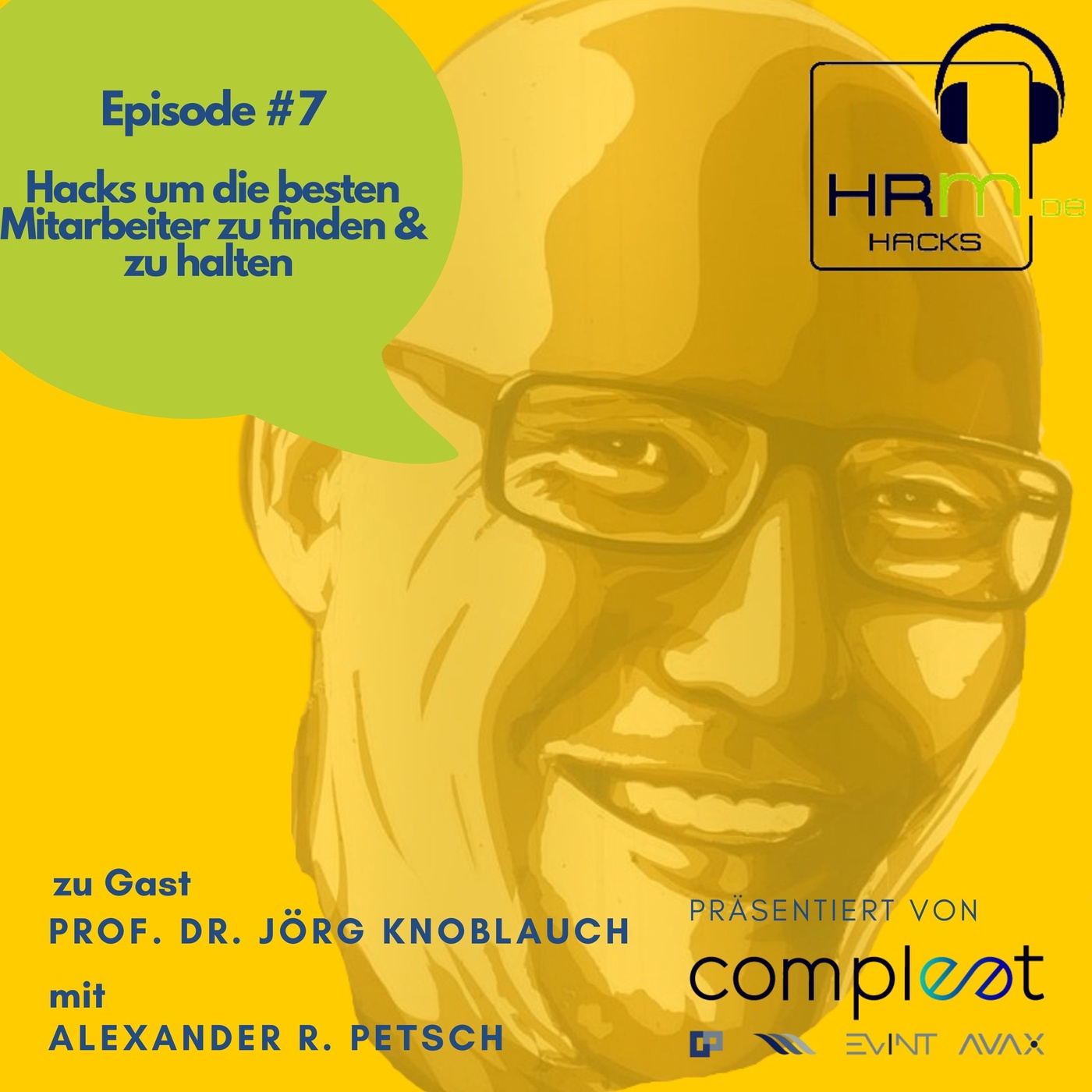 #7: Hacks um die besten Mitarbeiter zu finden und halten mit Prof. Dr. Jörg Knoblauch