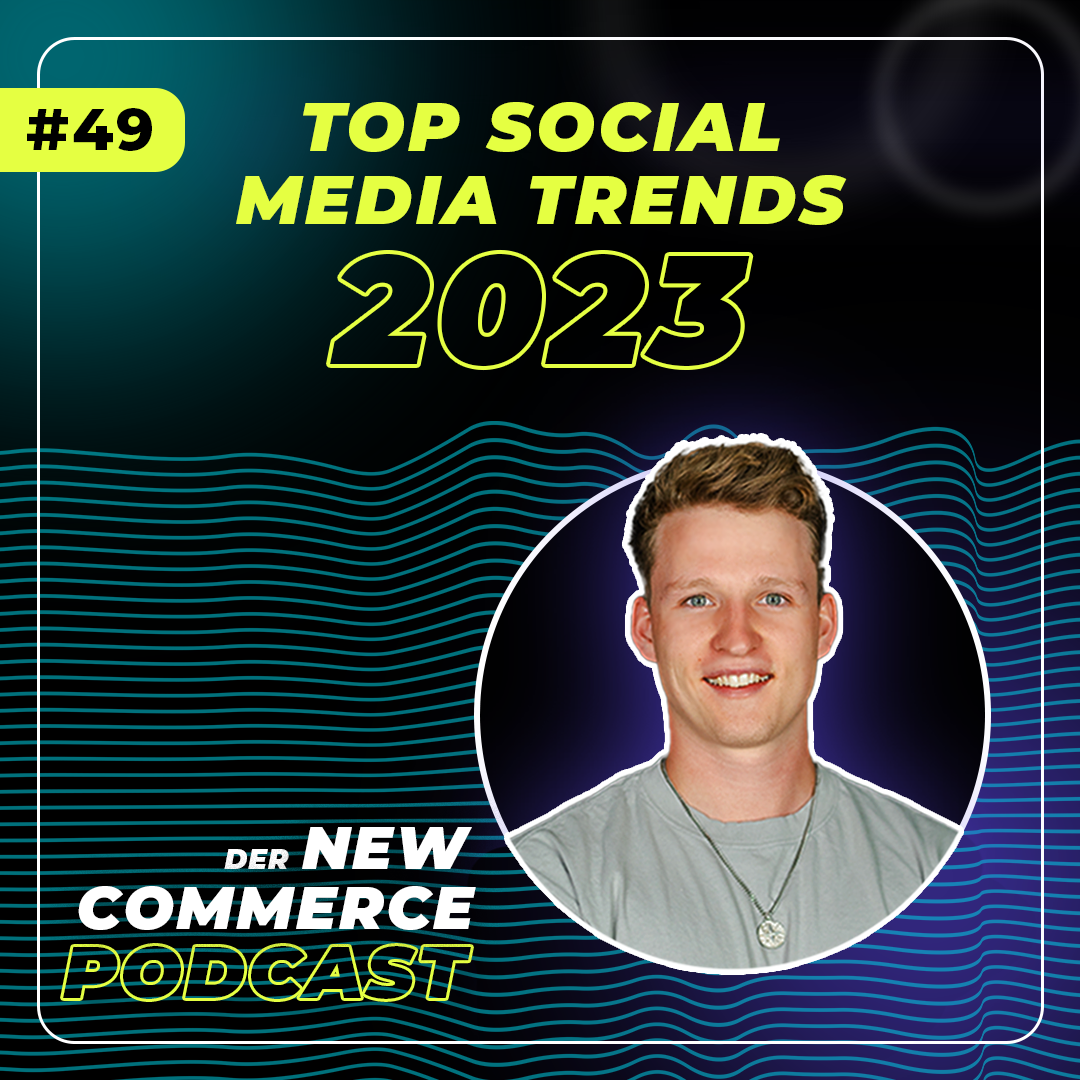 #49 - Neujahrsspecial: Die Top Social Media Trends 2023