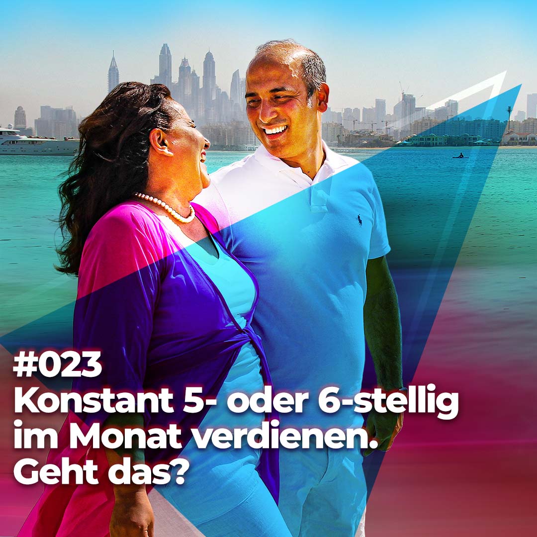 #023 - Konstant 5- oder 6-stellig im Monat verdienen. Geht das?