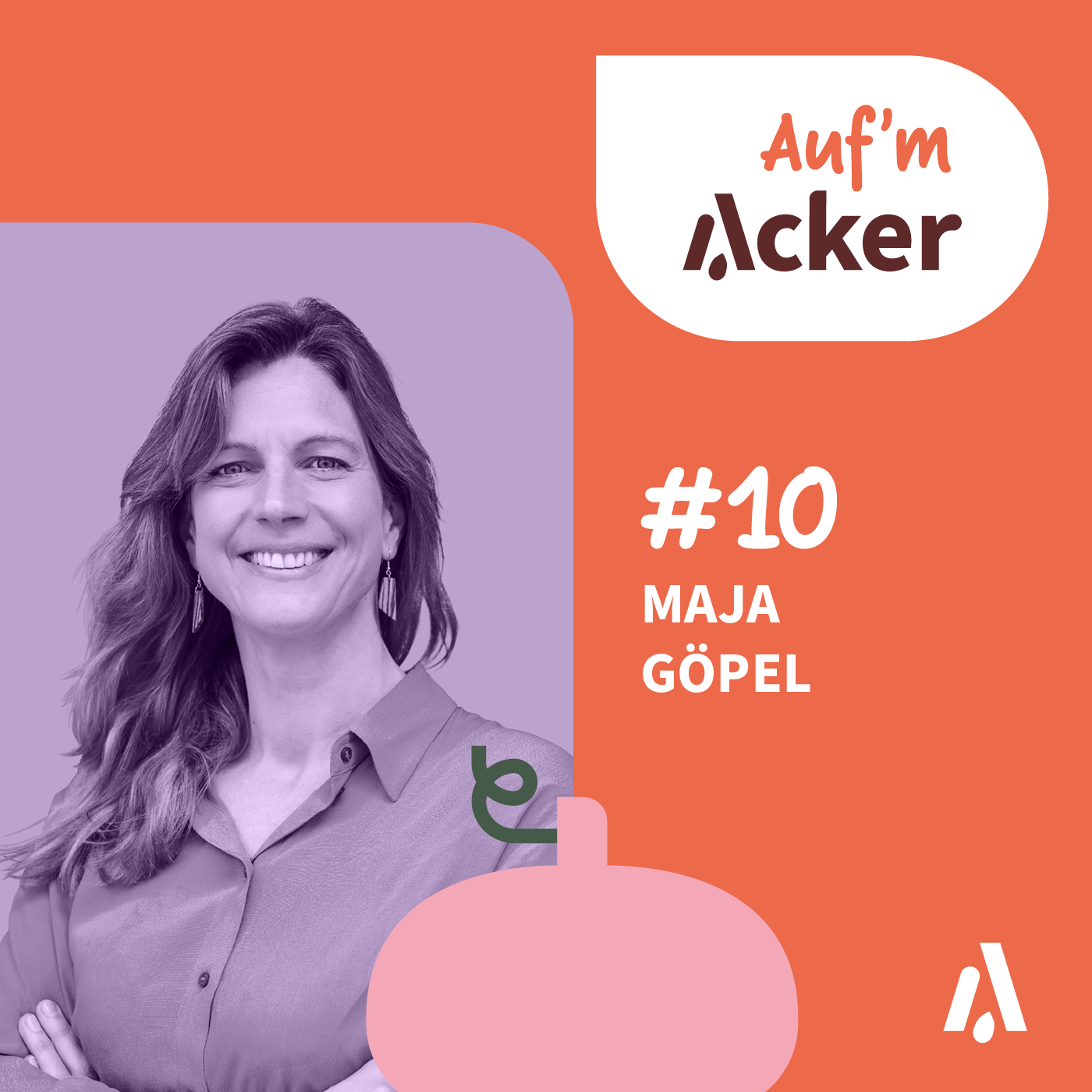 #10: Auf'm Acker mit Maja Göpel