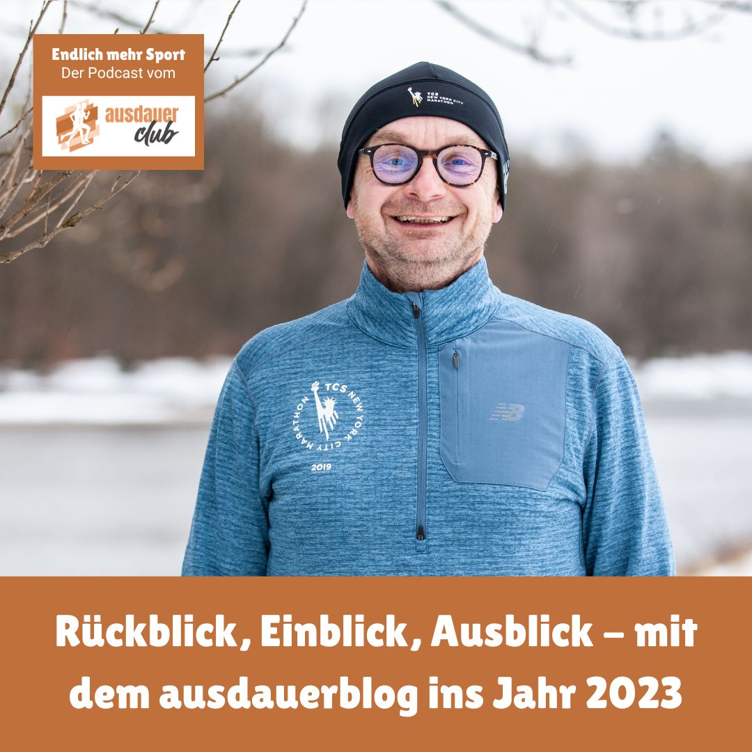 Rückblick, Einblick, Ausblick - mit dem ausdauerblog ins Jahr 2023