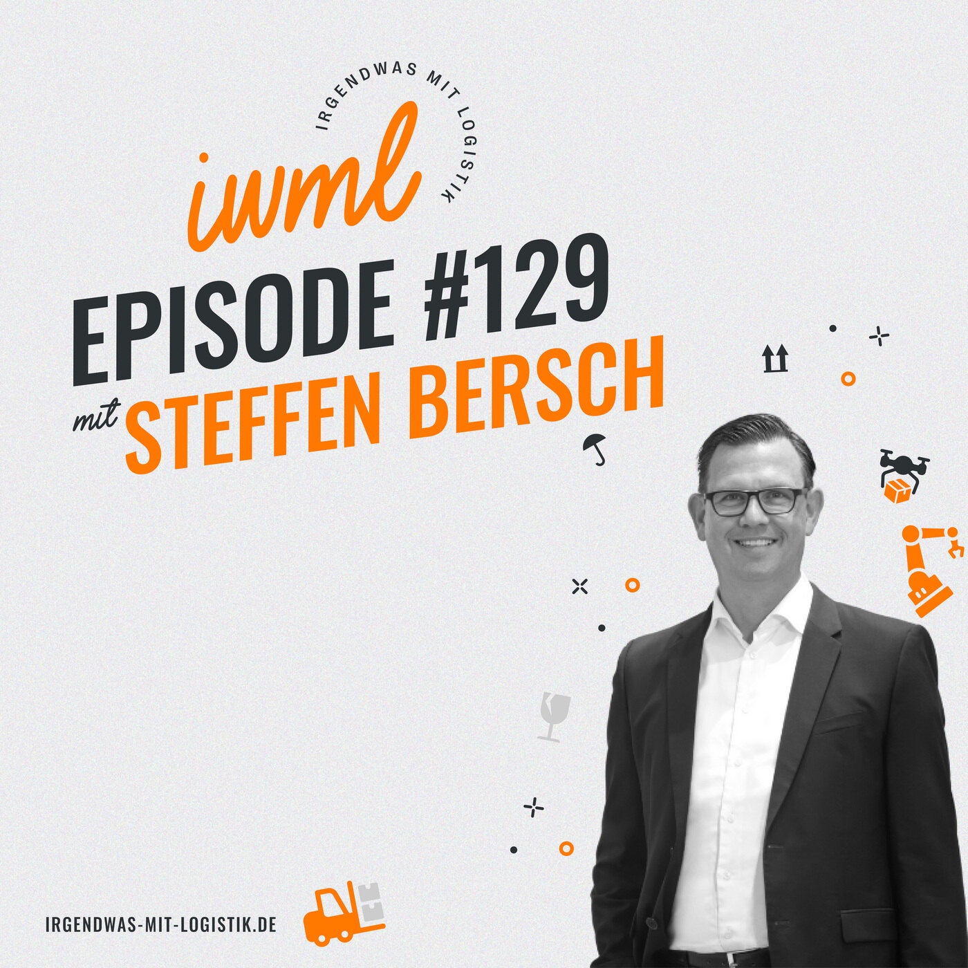IWML #129 mit SSI Schäfer-CEO & VDMA-Vorsitzender Steffen Bersch