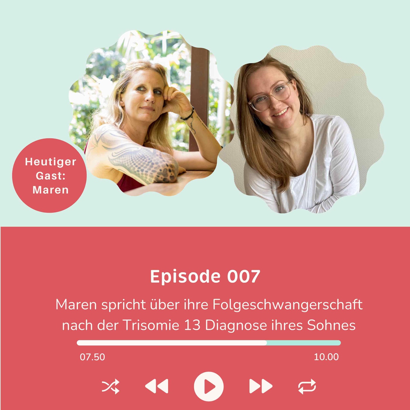 Folge 007 -  Maren spricht über ihre Regenbogenschwangerschaft nach dem Verlust ihres Sohnes aufgrund einer Trisomie 13